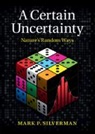Mark Silverman, Mark P Silverman, Mark P. Silverman, Mark P. (Trinity College Silverman, Silverman Mark P. - Certain Uncertainty