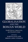 Edited by Martin Pit, Martin Pitts, Martin (University of Exeter) Versluys Pitts, Martin Versluys Pitts, Martin Pitts, Martin (University of Exeter) Pitts... - Globalisation and the Roman World