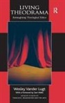 Wesley Vander Lugt, Wesley Vander Lugt - Living Theodrama