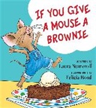 Laura Numeroff, Laura Joffe Numeroff, Laura Joffe/ Bond Numeroff, Felicia Bond, Bond Felicia - If You Give a Mouse a Brownie