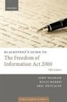 Kelly Harris, Eric Metcalfe, John Wadham, John/ Harris Wadham - Blackstone's Guide to the Freedom of Information Act 2000