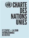 United Nations Department of Public Information, United Nations, United Nations (COR), United Nations Department of Public Info - Charte Des Nations Unies Et Statut De La Cour Internationale De