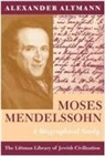 Alexander Altmann - Moses Mendelssohn