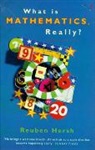 R. Hersch, Reuben Hersh - What Is Mathematics Really