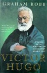 Graham Robb - Victor Hugo