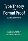 Herman Geuvers, Herman (Radboud Universiteit Nijmegen) Geuvers, Geuvers Herman, R. P. Nederpelt, Rob Nederpelt, Rob (Technische Universiteit Eindhoven Nederpelt... - Type Theory and Formal Proof
