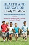 Arthur J. (University of Minnesota) Roln Reynolds, Arthur J. Rolnick Reynolds, Arthur J. Reynolds, Reynolds Arthur J., Arthur J. Rolnick, Rolnick Arthur J.... - Health and Education in Early Childhood