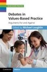 Michael Loughlin, Michael (Manchester Metropolitan Univers Loughlin, Michael Loughlin, Michael (Manchester Metropolitan University) Loughlin - Debates in Values-Based Practice