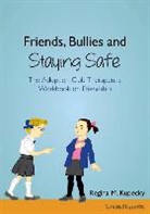 Regina Kupecky, Regina M Kupecky, Regina M. Kupecky, Kupecky Regina, Apsley, Anthony Phillips-Smith - Friends, Bullies and Staying Safe