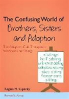 Regina Kupecky, Regina M Kupecky, Regina M. Kupecky, Kupecky Regina, Apsley, Anthony Phillips-Smith - The Confusing World of Brothers, Sisters and Adoption
