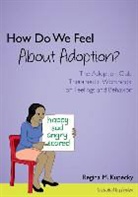 Regina Kupecky, Regina M Kupecky, Regina M. Kupecky, Kupecky Regina, Apsley, Anthony Phillips-Smith - How Do We Feel About Adoption?
