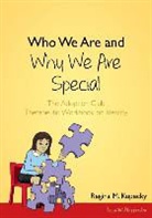 Regina Kupecky, Regina M Kupecky, Regina M. Kupecky, Kupecky Regina, Apsley, Anthony Phillips-Smith - Who We Are and Why We Are Special