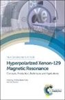 Brunner Meersmann, Thomas Meersmann, Thomas (University of Nottingham Meersmann, Thomas Brunner Meersmann, Eike Brunner, Eike (Technical University Dresden Brunner... - Hyperpolarized Xenon-129 Magnetic Resonance