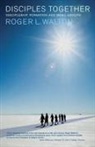 Roger Walton, Roger L Walton, Roger L. Walton - Disciples Together