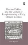 Anna Bayman, Bayman Anna - Thomas Dekker and the Culture of Pamphleteering in Early Modern London
