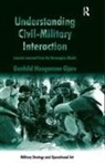 Gunhild Hoogensen Gjorv, Gunhild Hoogensen Gjørv, Gunhild Hoogensen Gjrv, Gunhild Hoogensen Gjorv, Gunhild Hoogensen Gjrv - Understanding Civil-Military Interaction