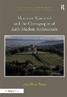 Ann Marie Borys, Annmarie Borys, Borys Ann Marie - Vincenzo Scamozzi and the Chorography of Early Modern Architecture