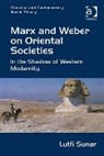 Lutfi Sunar, Leutfi Sunar, Ltfi Sunar, Lutfi Sunar, Lutfi (Istanbul Medeniyet University Sunar - Marx and Weber on Oriental Societies