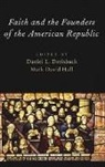 Daniel L. Dreisbach, Daniel L. (EDT) Dreisbach, Daniel L. Dreisbach, Dreisbach Daniel L., Mark David Hall - Faith and the Founders of the American Republic