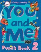 Cathy Lawday - You and Me - Level 2: You and Me 2 Pupil Book