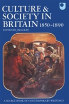 J. M. Golby, John Golby, J. M. Golby, Golby J. M. - Culture and Society in Britain 1850-1890