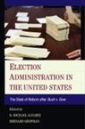 R. Michael Alvarez, R. Michael (California Institute of Techn Alvarez, R. Michael Grofman Alvarez, R. Michael Alvarez, R. Michael (California Institute of Technology) Alvarez, Bernard Grofman... - Election Administration in the United States