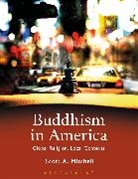 Scott A Mitchell, Scott A. Mitchell, Scott A. (Institute of Buddhist Studies Mitchell, Scott A. (MD) Mitchell, Mitchell Scott a - Buddhism in America