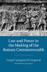 Luigi Capogrossi Colognesi, Luigi (Universit... Degli St Capogrossi Colognesi, Luigi (Universit... degli Studi di Roma 'La Sapienza' Capogrossi Colognesi, Luigi (Universita Degli Stud Capogrossi Colognesi, Luigi (Universita degli Studi di Roma 'La Sapienza' Capogrossi Colognesi, Capogrossi Colognesi Luigi... - Law and Power in the Making of the Roman Commonwealth