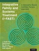 J Scott Fraser, J. Scott Fraser, J. Scott (Professor of Professional Psychology Fraser, J. Scott/ Grove Fraser, Gilbert Greene, Gilbert J. Greene... - Integrative Family and Systems Treatment (I-fast)