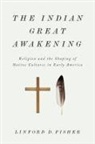 Linford D Fisher, Linford D. Fisher, Linford D. (Assistant Professor of History Fisher, Fisher Linford D. - The Indian Great Awakening
