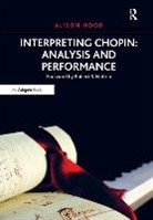 Alison Hood, Hood Alison, Alison Hood - Interpreting Chopin