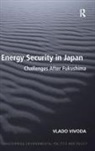 Vlado Vivoda, Vivoda Vlado - Energy Security in Japan