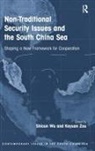 Professor Zou Keyuan, Dr Shicun Keyuan Wu, Dr. Shicun Wu, Dr. Shicun Keyuan Wu, Shicun Wu, Shicun Keyuan Wu... - Non-Traditional Security Issues and the South China Sea