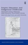 Baljit Kaur, Kaur Baljit, Helen May, Helen Kaur May, Larry Prochner - Empire, Education, and Indigenous Childhoods