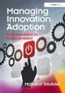 Majharul Talukder, Talukder Majharul - Managing Innovation Adoption