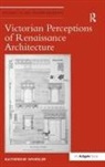 Katherine Wheeler, Katherine M. Wheeler - Victorian Perceptions of Renaissance Architecture