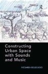 Ricciarda Belgiojoso, Belgiojoso Ricciarda - Constructing Urban Space With Sounds and Music