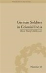Chen Tzoref-Ashkenazi, Tzoref-Ashkenazi Chen - German Soldiers in Colonial India