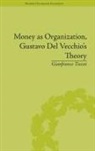 Gianfranco Tusset, Tusset Gianfranco - Money As Organization, Gustavo Del Vecchio's Theory