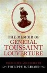 Philippe R Girard, Philippe R. Girard, Philippe R. Girard, Philippe R. (Associate Professor of Caribbean history Girard - The Memoir of Toussaint Louverture