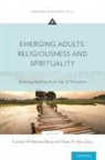 Carolyn McNamara Barry, Carolyn Mcnamara (EDT)/ Abo-zena Barry, Mona M Abo-Zena, Mona M. Abo-Zena, Mona M. (Visiting Assistant Professor Abo-Zena, Carolyn McNamara Barry - Emerging Adults' Religiousness and Spirituality