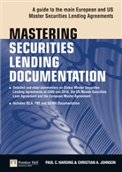Paul Harding, Paul C. Harding, Christian Johnson, Christian A. Johnson - Mastering Securities Lending Documentation