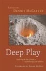 Edited by McCarthy D, Sue Jennings, Dennis Mccarthy, Shaun Mcniff, Ro, Dennis Mccarthy - Deep Play - Exploring the Use of Depth in Psychotherapy with Children