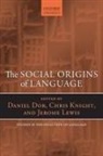 Daniel Dor, Daniel (Senior Lecturer in Communication Dor, Daniel Knight Dor, Knight Lewis Eds Dor, Daniel Dor, Chris Knight... - Social Origins of Language
