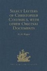 R. H. Major, R. H. (EDT) Major, R. H. Major, R.H. Major - Select Letters of Christopher Columbus