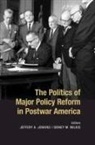 Jeffery A. Jenkins, Jeffery A. (University of Virginia) Milki Jenkins, Jeffery A. Milkis Jenkins, Jeffery A. Jenkins, Jeffery A. (University of Virginia) Jenkins, Sidney M. Milkis... - Politics of Major Policy Reform in Postwar America