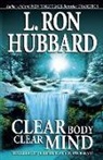 L. Ron Hubbard - Clear Body, Clear Mind