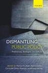 Michael W. Green-Pedersen Bauer, Michael W. Bauer, Christoffer Green-Pedersen, Adrienne Heritier, Adrienne Héritier, Andrew Jordan - Dismantling Public Policy
