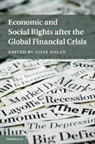 Aoife Nolan, Aoife (University of Nottingham) Nolan, Aoife Nolan, Aoife (University of Nottingham) Nolan, Nolan Aoife - Economic and Social Rights After the Global Financial Crisis