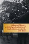 John Higginson, John (University of Massachusetts Higginson, John Hedley Higginson, Higginson John - Collective Violence and the Agrarian Origins of South African